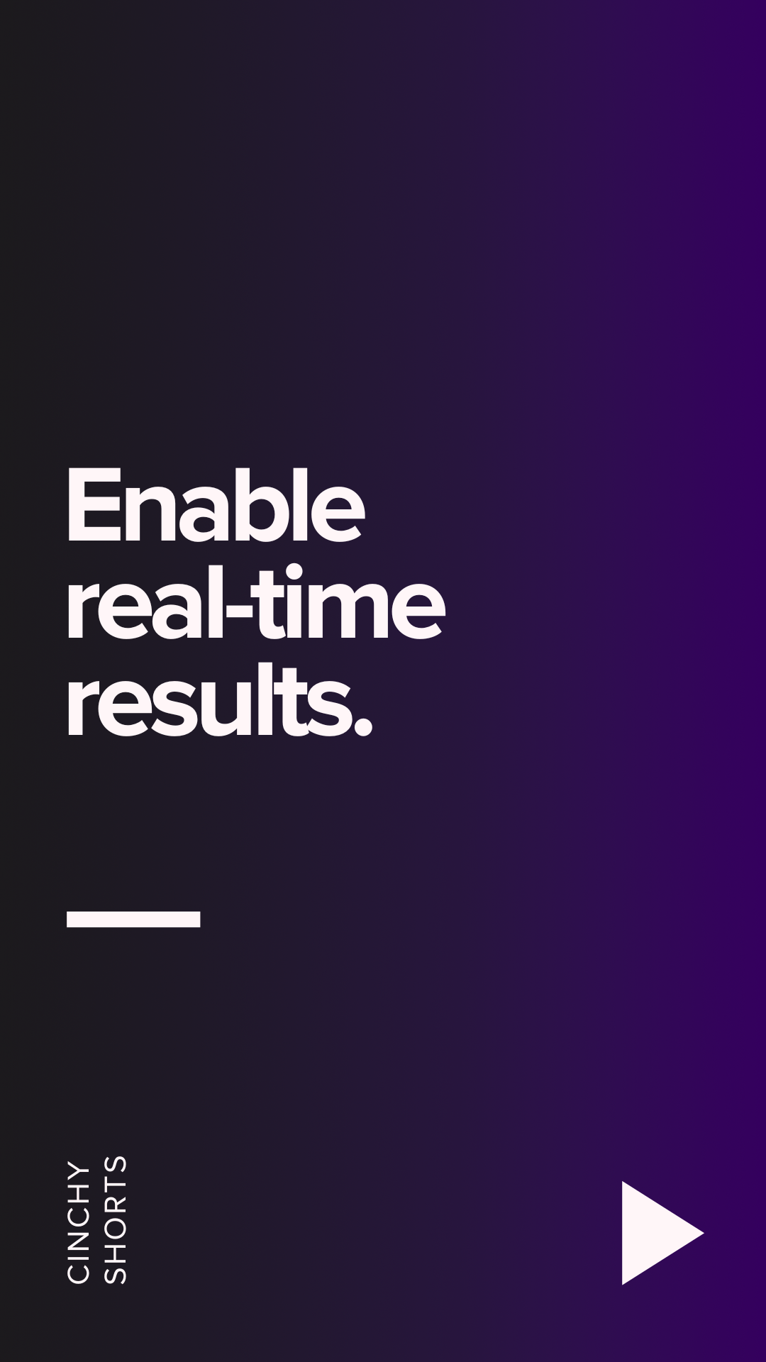 Enable real-time results.