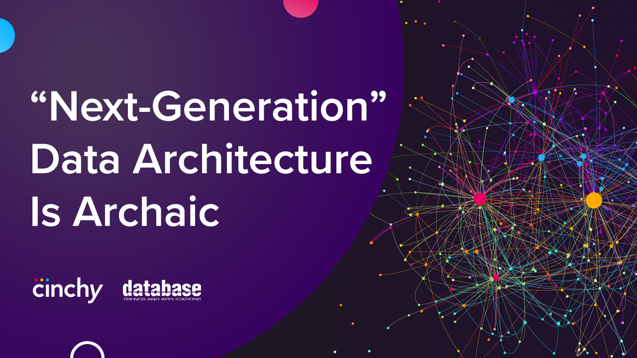 "Next-Generation" Data Architecture Is Archaic